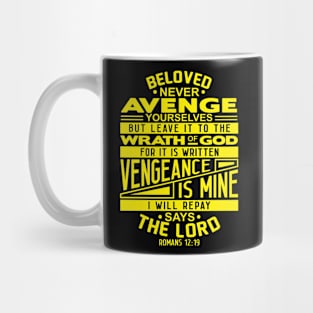 Romans 12:19 Beloved Never Avenge Yourselves Mug